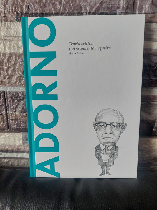 Adorno. Teoría critica y pensamiento negativo - Mario Farina