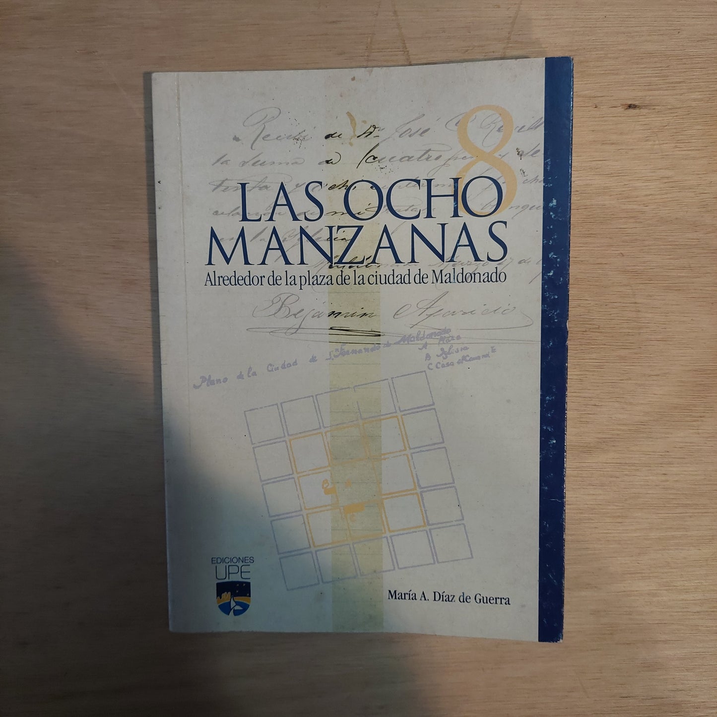 Las ocho manzanas. Alrededor de la plaza de la ciudad de Maldonado - Maria A. Diaz de Guerra