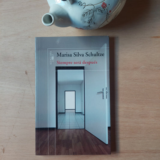 Siempre será después - Marisa Silva Schultze