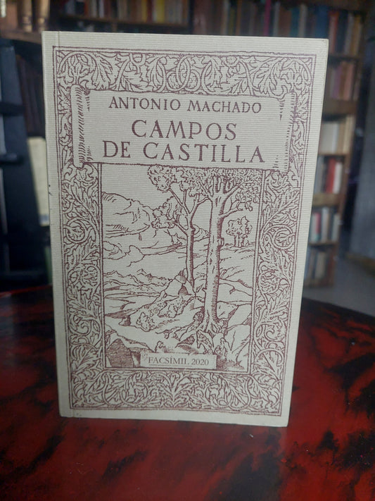 Campos de Castilla - Antonio Machado (edición facsimilar)
