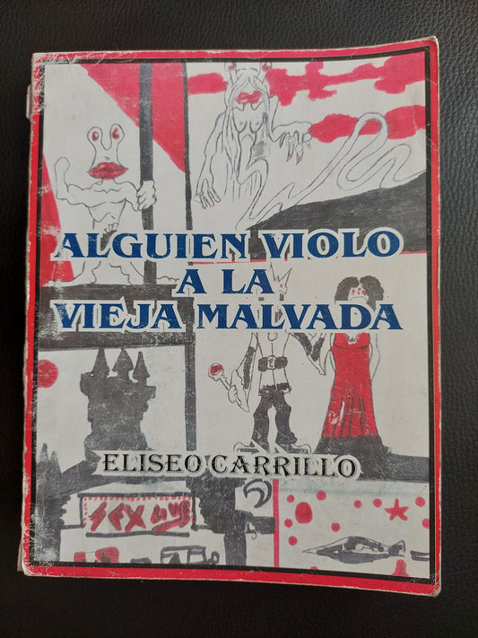 Alguien violó a la vieja malvada - Eliseo Carrillo