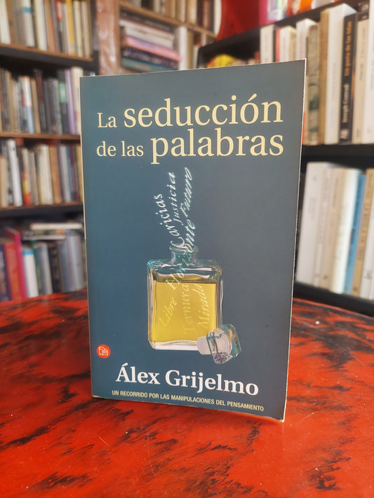 La seducción de las palabras - Alex Grijelmo