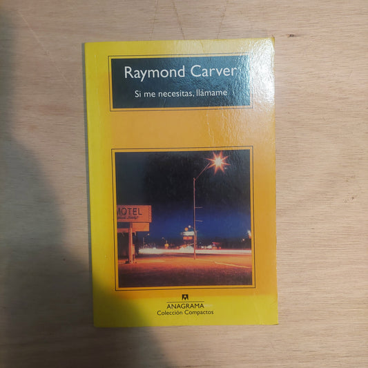 Si me necesitas, llámame - Raymond Carver