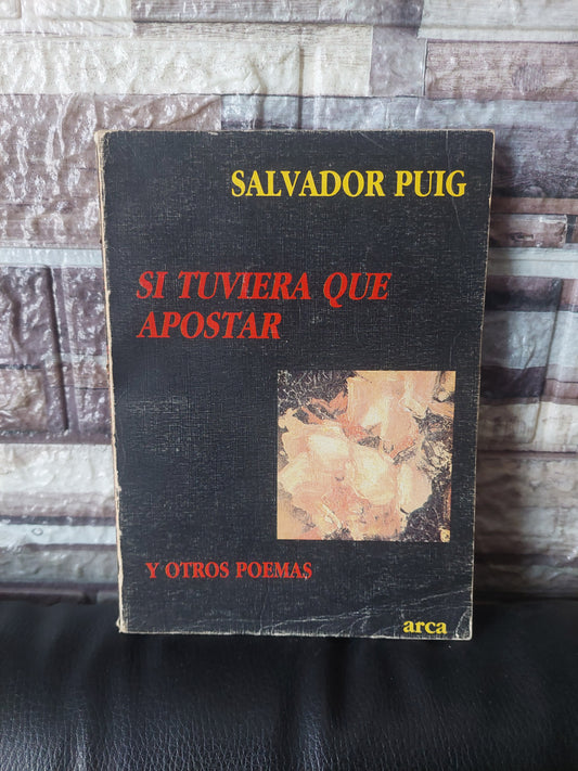 Si tuviera que apostar y otros poemas - Salvador Puig
