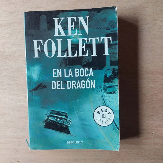 En la boca del dragón - Ken Follett