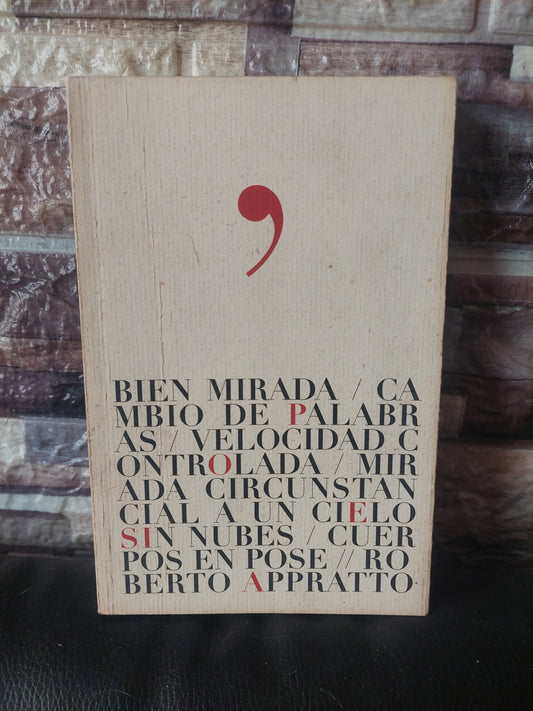 Bien mirada/Cambio de palabras/Velocidad controlada/Mirada circunstancial a un cielo sin nubes/Cuerpos en pose - Roberto Apprato