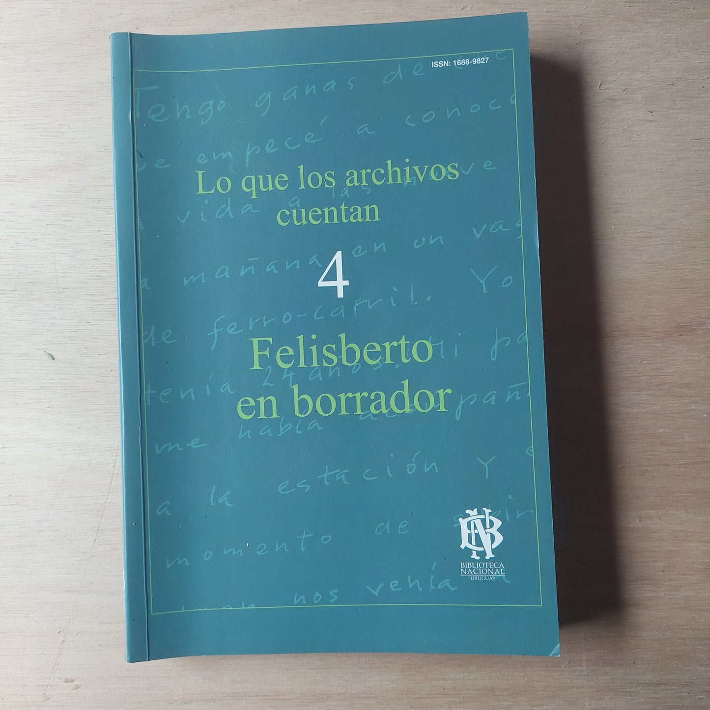 Lo que los archivos cuentan 4. Felisberto en borrador