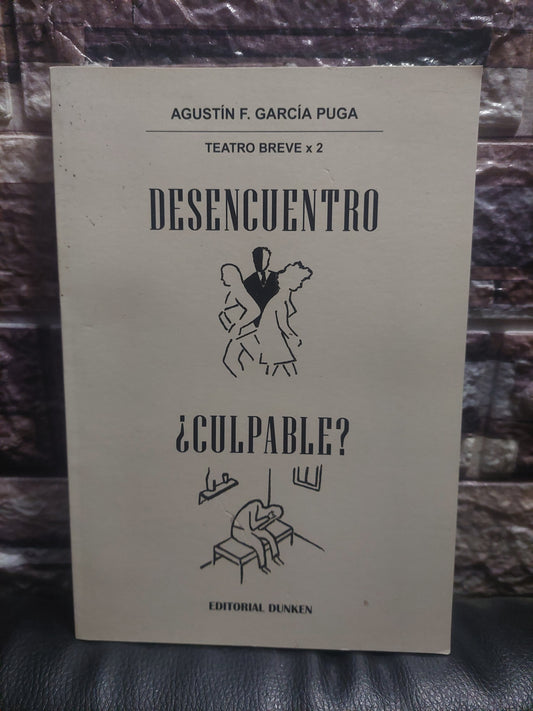 Desencuentro/¿Culpable? - Agustín F. García Puga