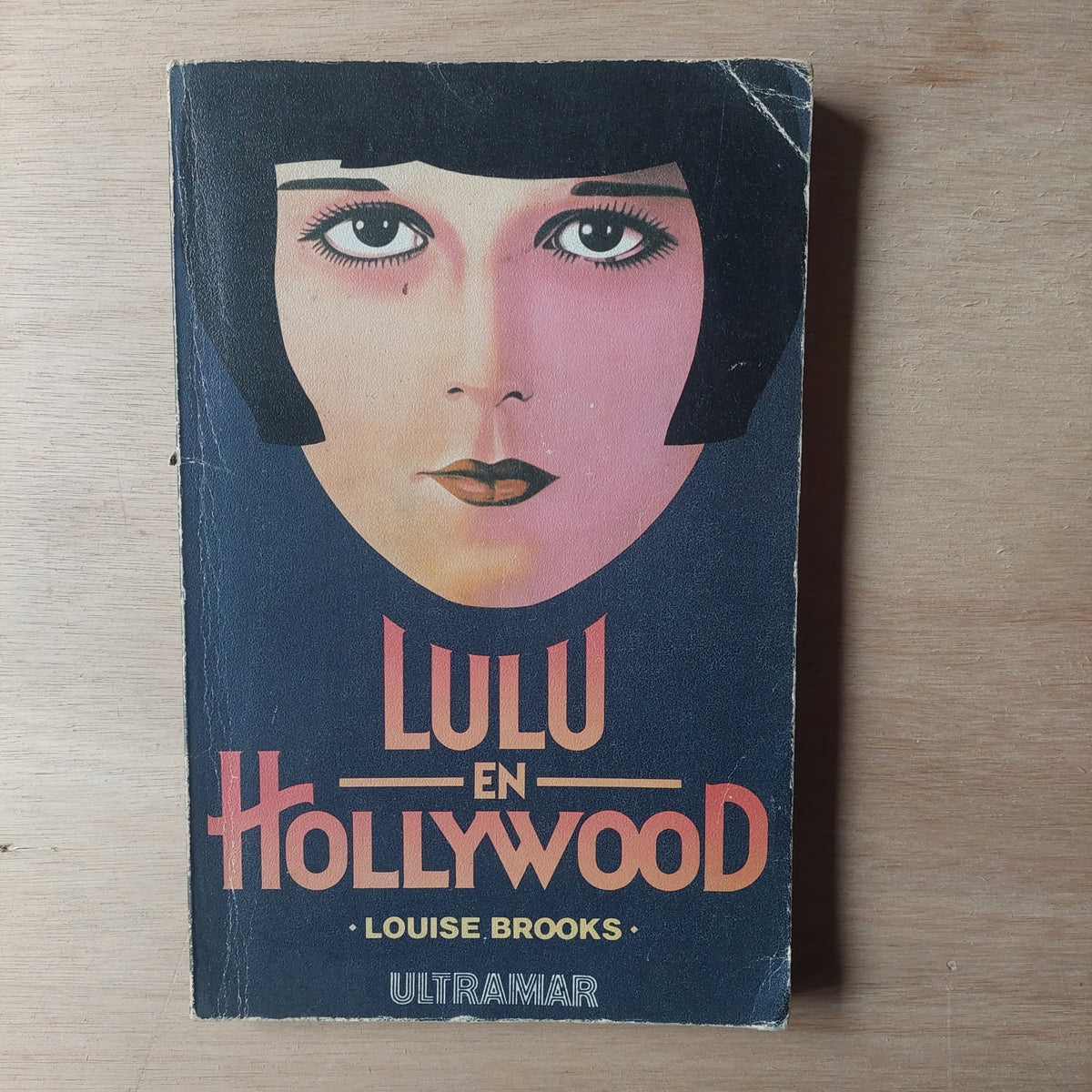 Lulú en Hollywood - Louise Brooks. Ultramar, 1984