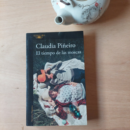 El tiempo de las moscas - Claudia Piñeiro
