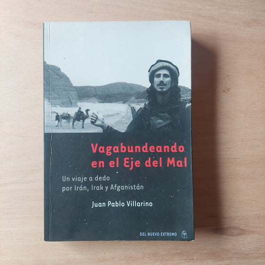 Vagabundeando en el eje del mal - Juan Pablo Villarino