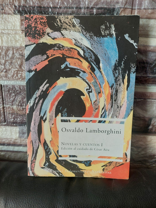 Novelas y cuentos 1 - Osvaldo Lamborghini