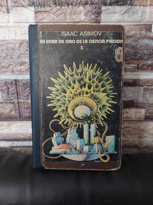 La edad de oro de la ciencia ficción I - Isaac Asimov (selección)