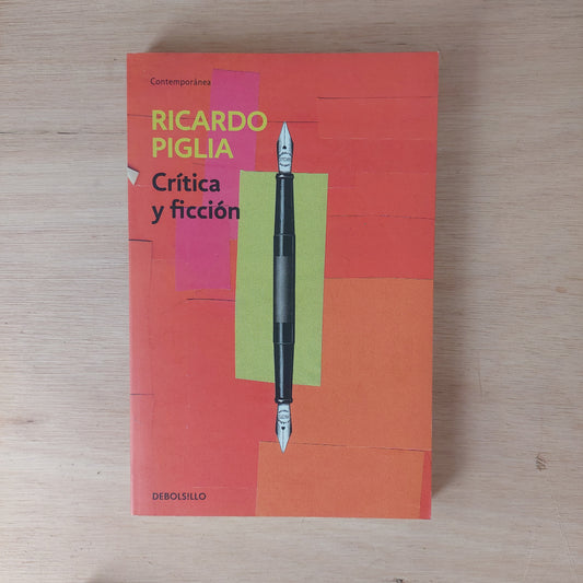Crítica y ficción - Ricardo Piglia
