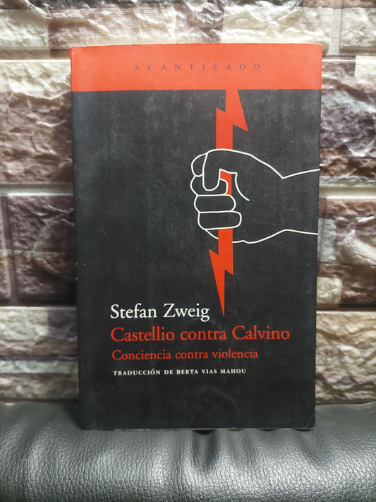 Castellio contra Calvino - Stefan Zweig