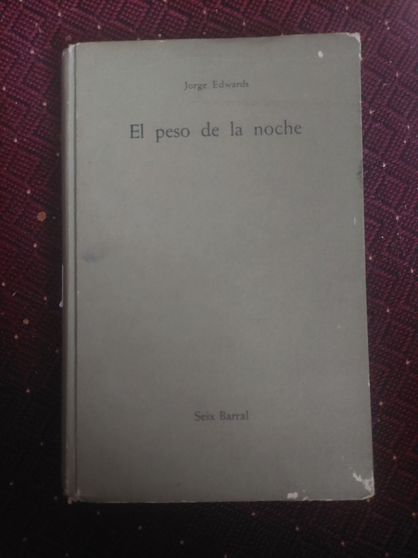 El peso de la noche - Jorge Edwards