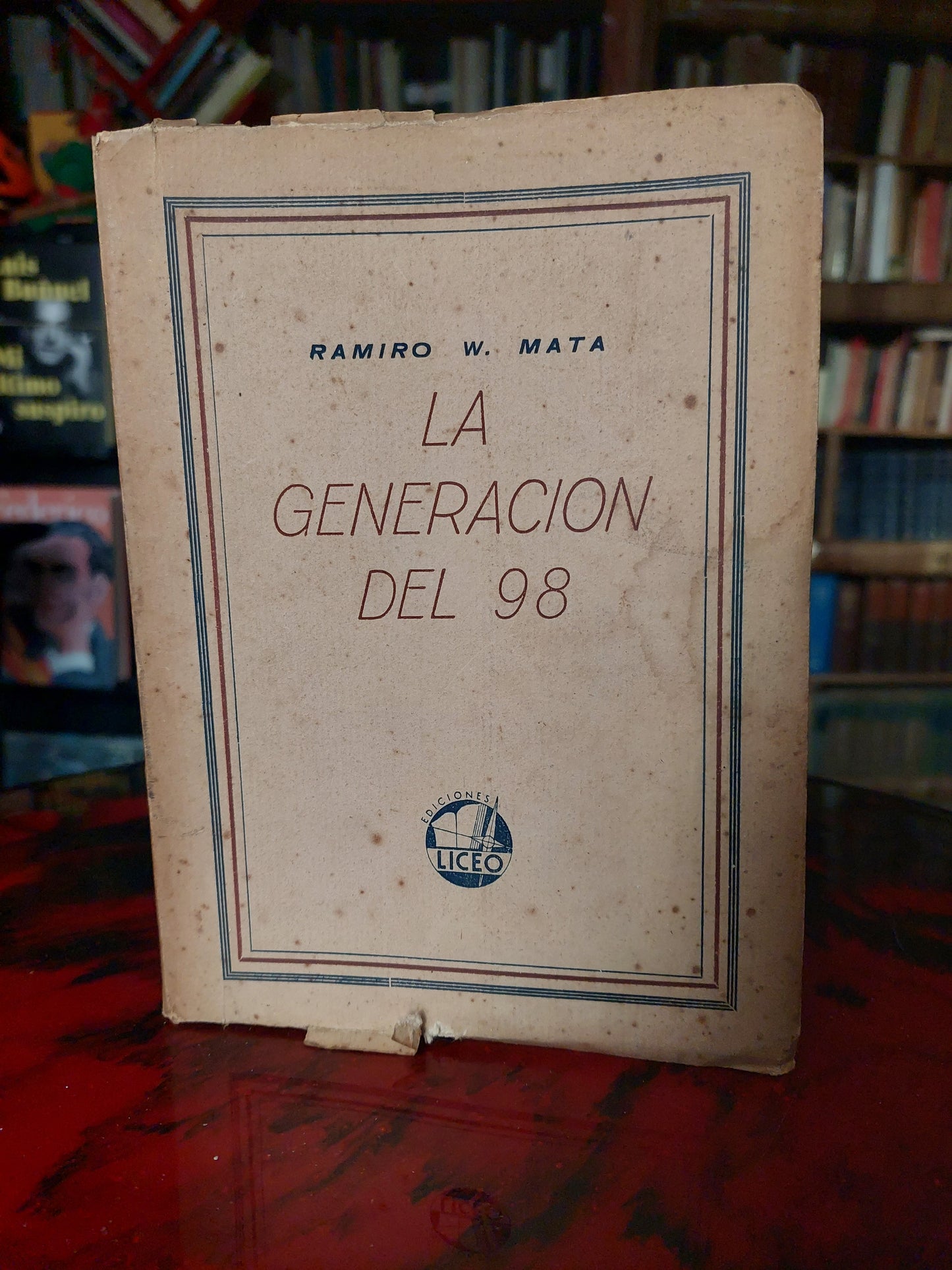 La generación del 98 - Ramiro W. Mata (firmado y dedicado por el autor)