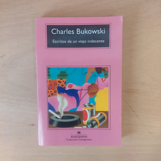 Escritos de un viejo indecente - Charles Bukowski