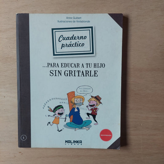 Cuaderno práctico para educar a tu hijo sin gritarle