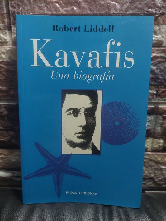 Kavafis. Una biografía - Robert Liddell