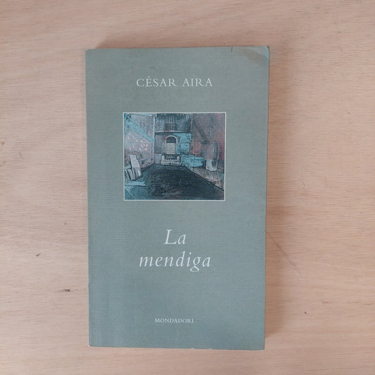 La mendiga - César Aira