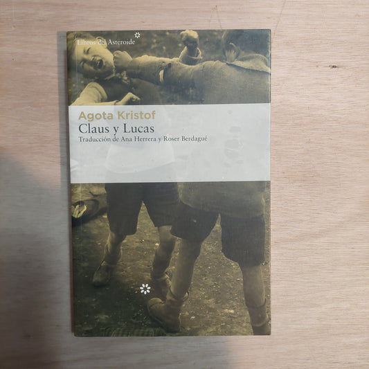 Claus y Lucas - Agota Kristof