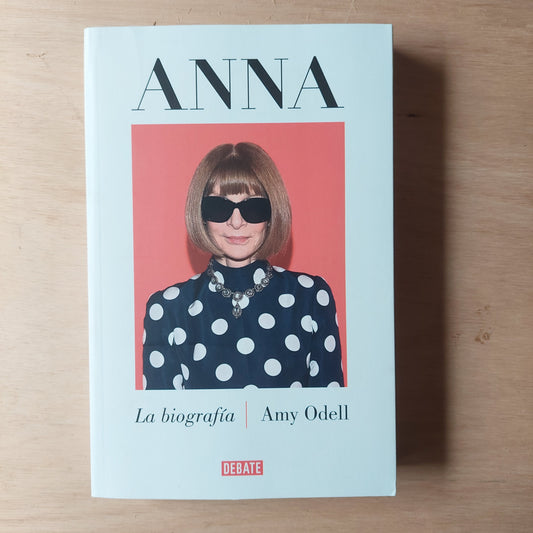 Anna. La biografía - Amy Odell (nuevo)