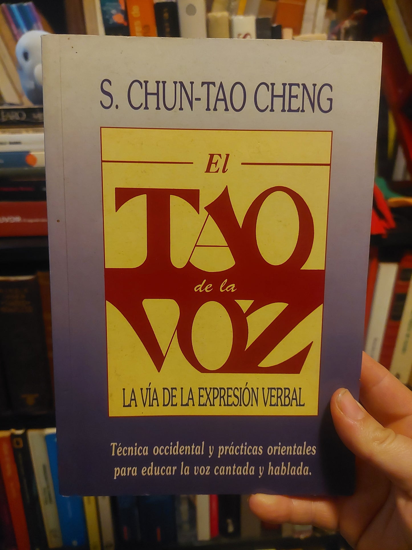 El tao de la voz. La vía de la expresión verbal - S. Chung-Tao Cheng