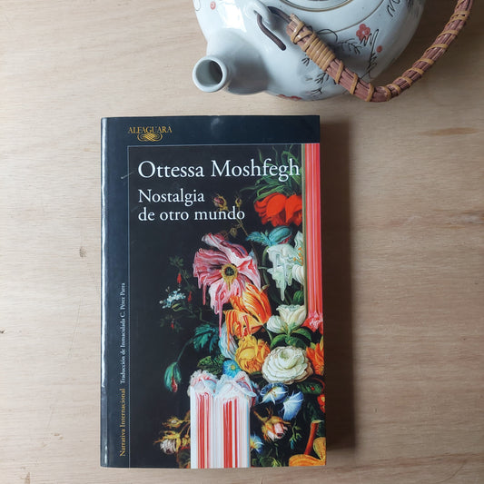 Nostalgia de otro mundo - Ottessa Moshfegh