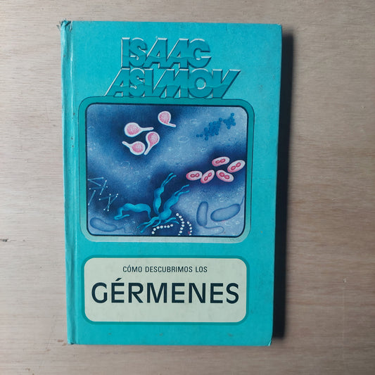 Como descubrimos los germenes - Isaac Asimov