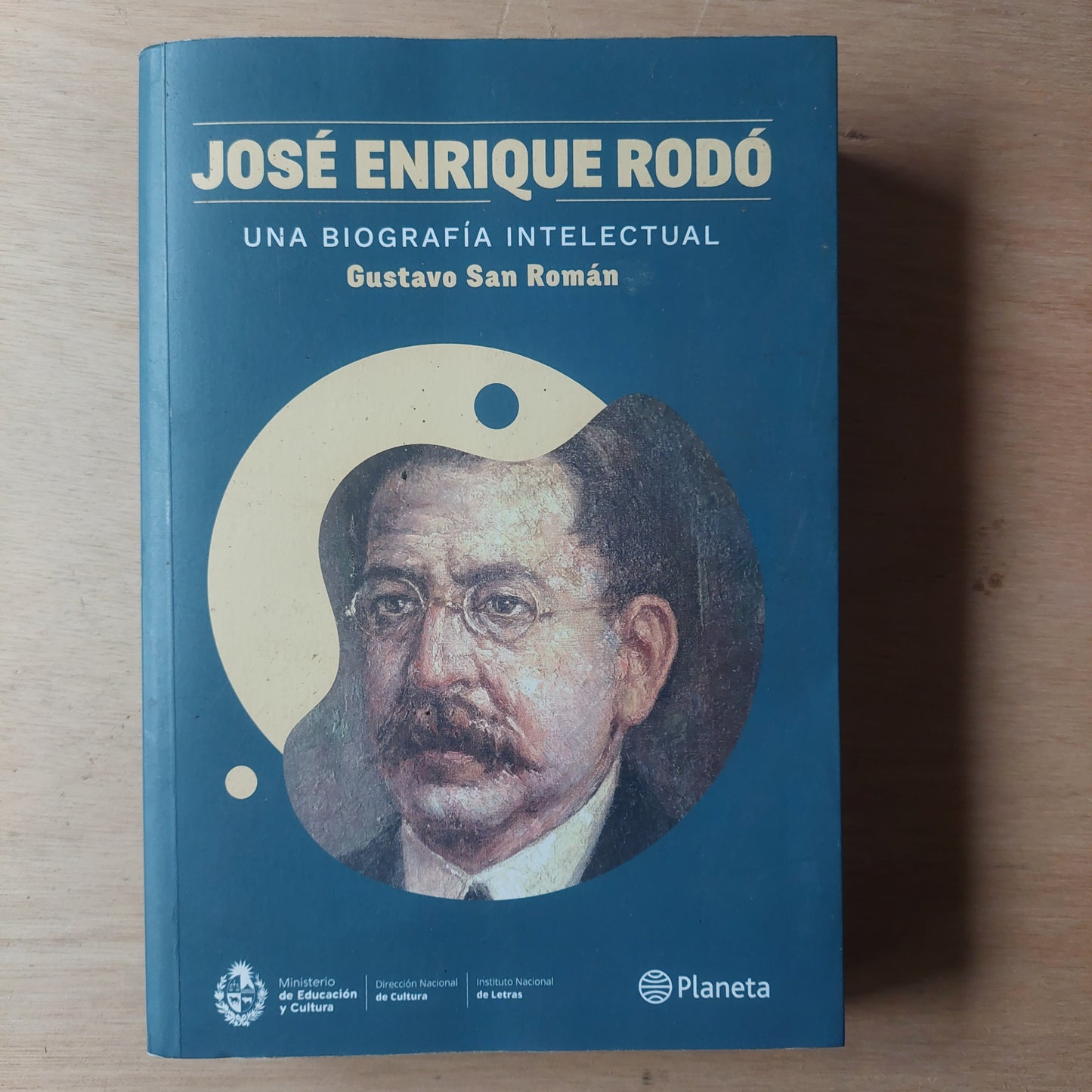 José Enrique Rodó. Una biografía intelectual - Gustavo San Román