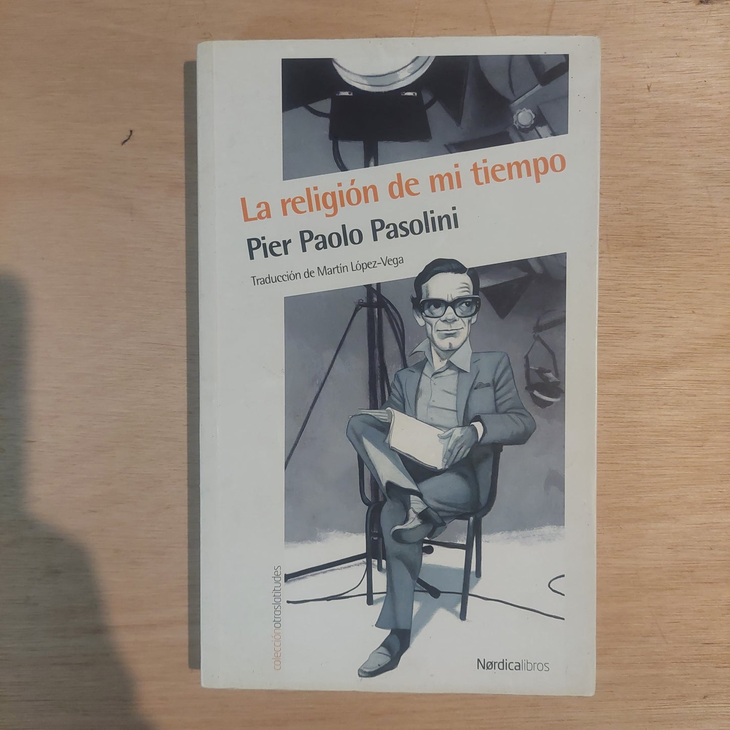 La religión de mi tiempo - Pier Paolo Pasolini