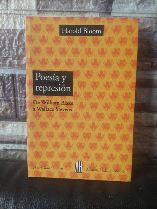 Poesía y represión. De William Blake a Wallace Stevens - Harold Bloom