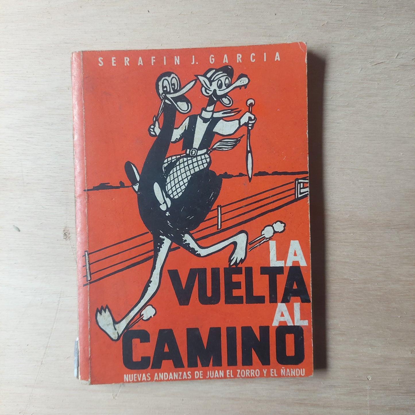 La vuelta al camino. Nuevas andanzas de Juan el Zorro y el ñandú - Serafín J. García