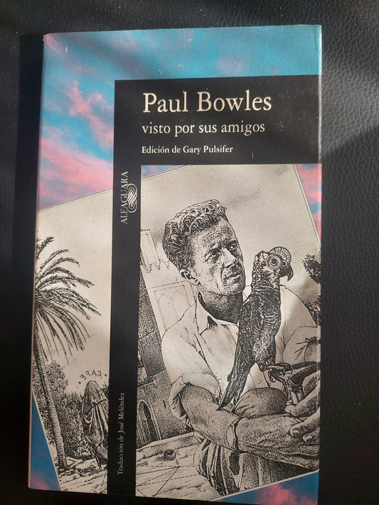 Paul Bowles visto por sus amigos