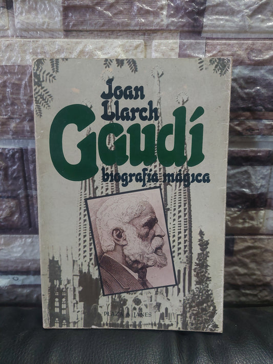 Gaudí. Biografía mágica - Joan Llarch