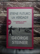 ¿Tiene futuro la verdad? - George Steiner (nuevo)