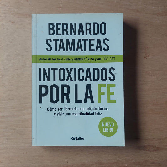 Intoxicados por la fe - Bernardo Stamateas
