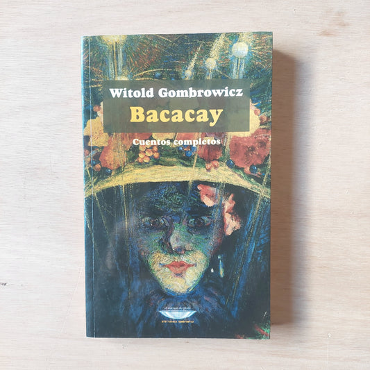 Bacacay. Cuentos completos - Witold Gombrowicz (como nuevo)