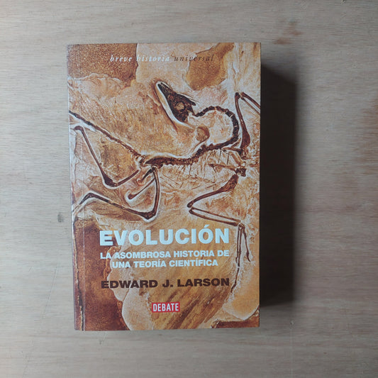 Evolución. La asombrosa historia de una teoría científica - Edward L. Larson