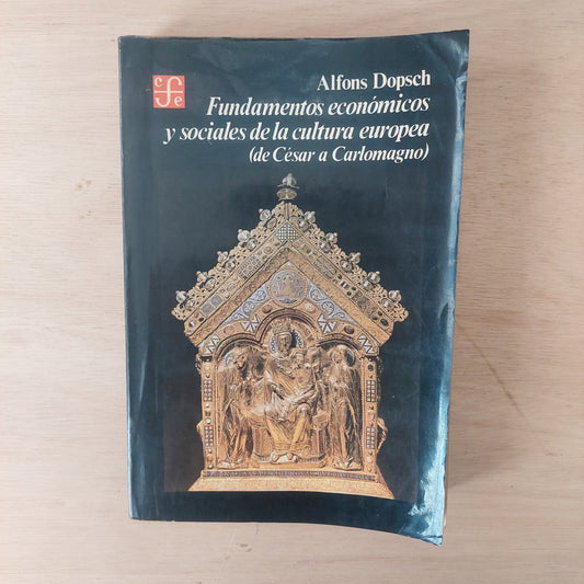Fundamentos económicos y sociales de la cultura europea (de César a Carlomagno) - Alfons Dopsch