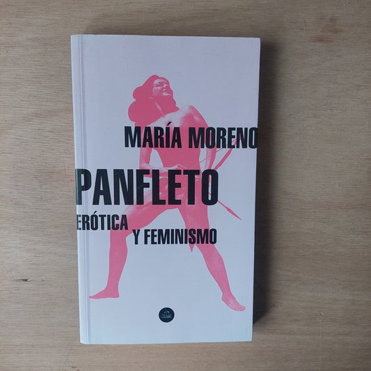 Panfleto. Erótica y feminismo - María Moreno