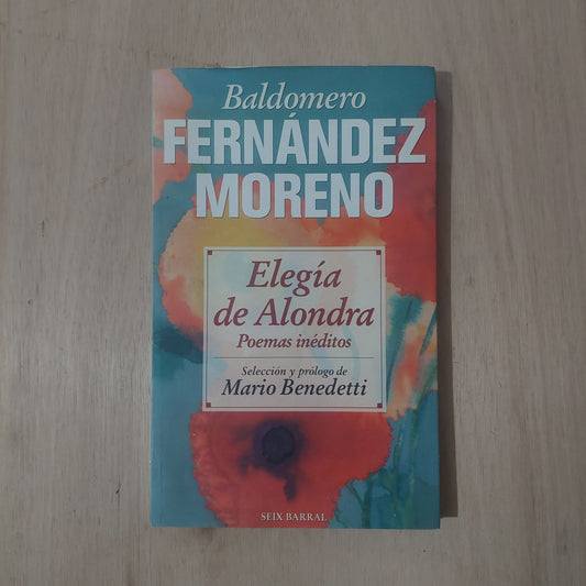 Elegía de Alondra. Poemas inéditos - Baldomero Fernández Moreno