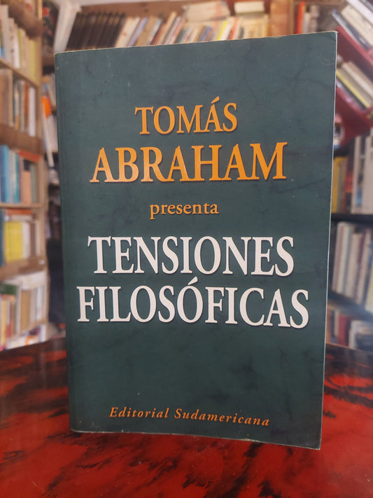 Tensiones filosóficas - Tomás Abraham