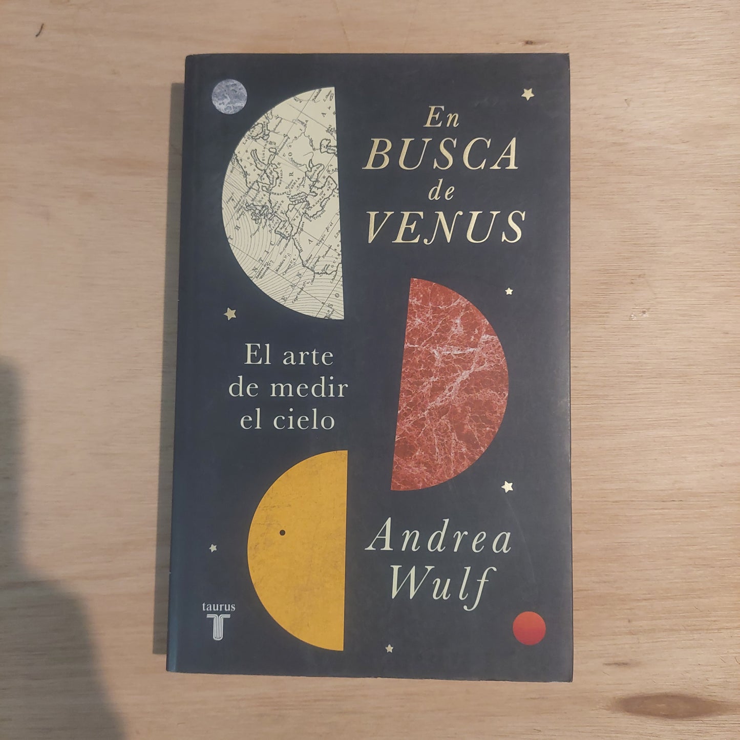 En busca de Venus. El arte de medir el cielo - Andrea Wulf (como nuevo)