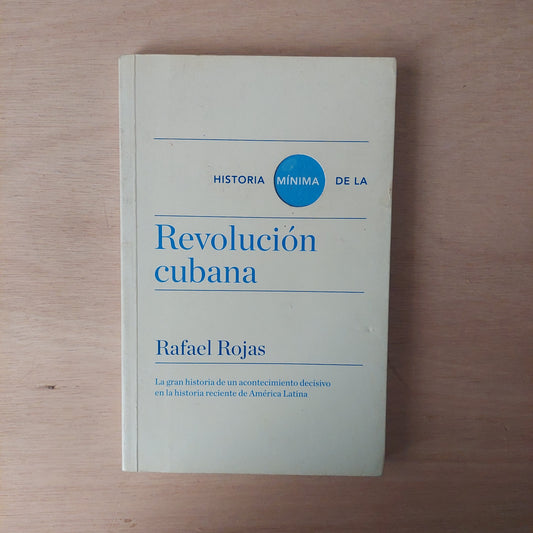 Historia mínima de la Revolución cubana - Rafael Rojas