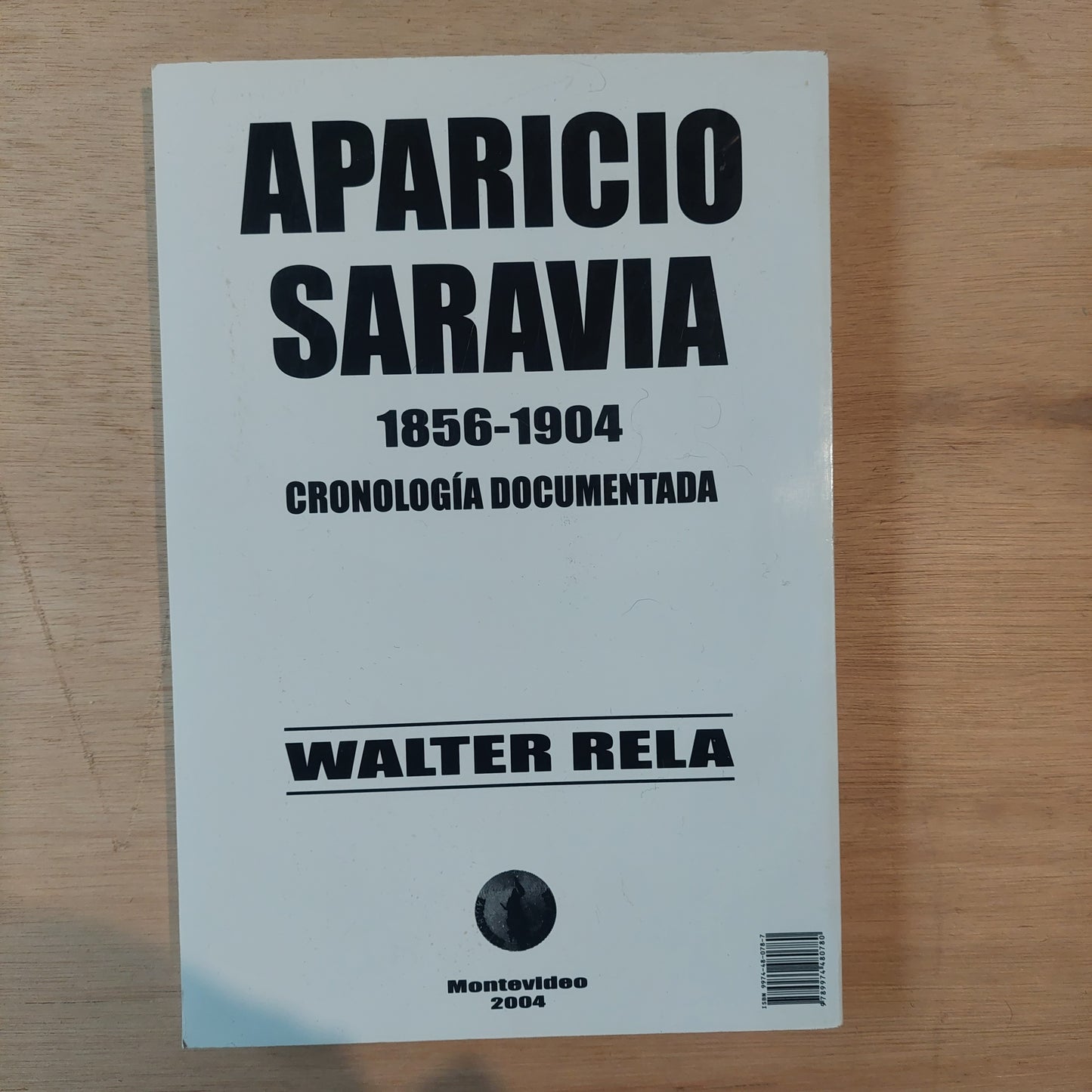 Aparicio Saravia 1856-1904. Cronología documentada - Walter Rela (como nuevo)
