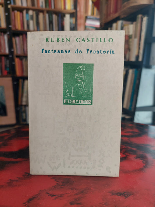 Fantasmas de frontería - Ruben Castillo