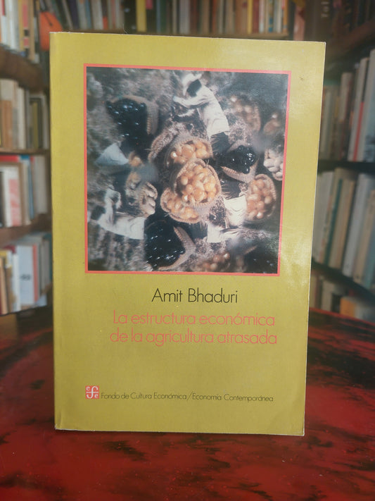 La estructura económica de la agricultura atrasada - Amit Bhaduri