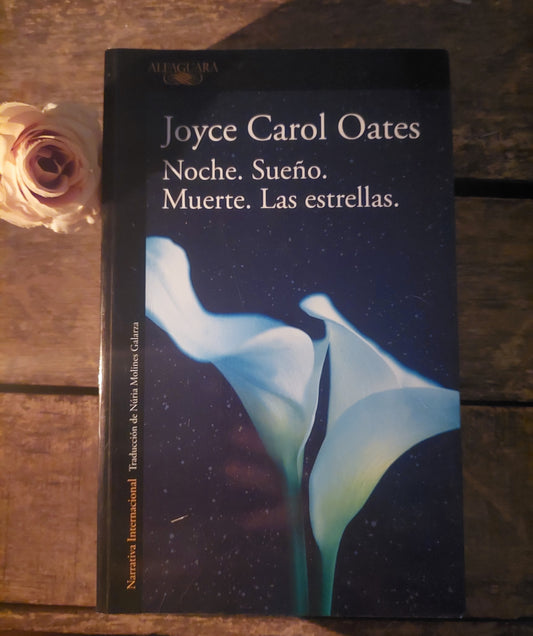 Noche. Sueño. Muerte. Las estrellas - Joyce Carol Oates (como nuevo)